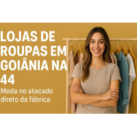 Lojas de roupas em Goiânia na 44: moda no atacado que movimenta o Brasil