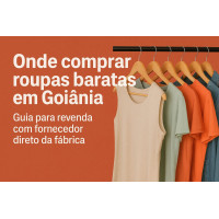 Onde comprar roupas baratas em Goiânia: guia para revenda com fornecedor direto da fábrica