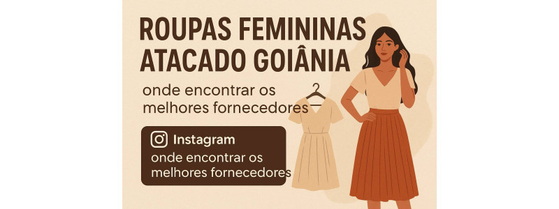 Roupas Femininas Atacado Goiânia Instagram: fornecedores direto da fábrica para sua loja